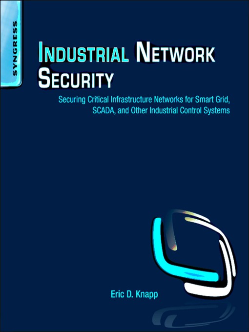Title details for Industrial Network Security by Eric D. Knapp - Available